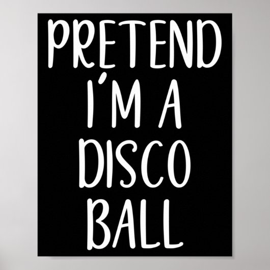 Tu so, als wäre ich ein Disco-Ball-Kostüm Hallowee Poster (Vorne)