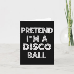 Tu so, als wäre ich ein Disco-Byll-Hallowen-Kostüm Karte