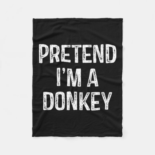 Tu so, als wäre ich ein Donkey Funny Joke Spaß Spr Fleecedecke (Vorderseite)