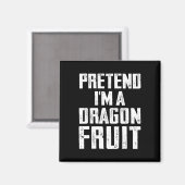 Tu so, als wäre ich ein Drache Fruchtkostüm Dragon Magnet (Vorderseite/Rückseite)