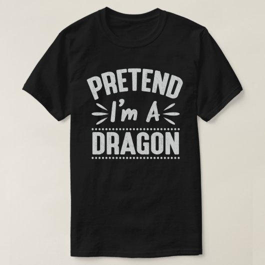 Tu so, als wäre ich ein Drache Funny Lazy Hallowee T-Shirt (Design vorne)