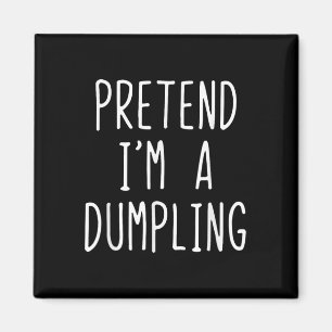 Tu so, als wäre ich ein Dumpling Kostüm Halloween Magnet