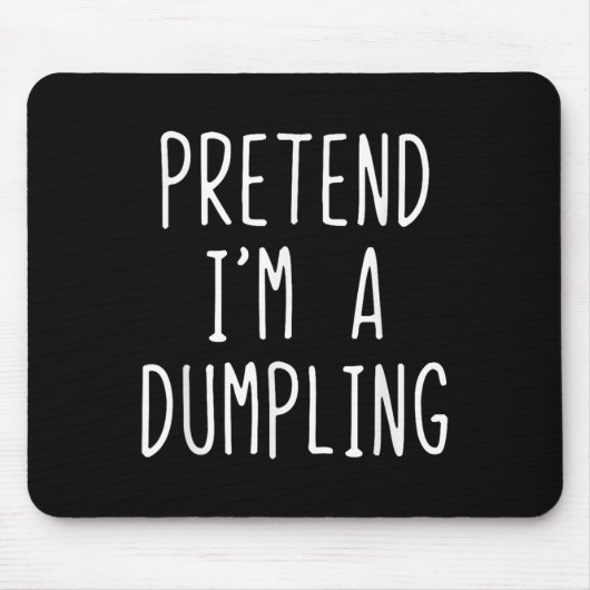 Tu so, als wäre ich ein Dumpling Kostüm Halloween  Mousepad (Vorne)