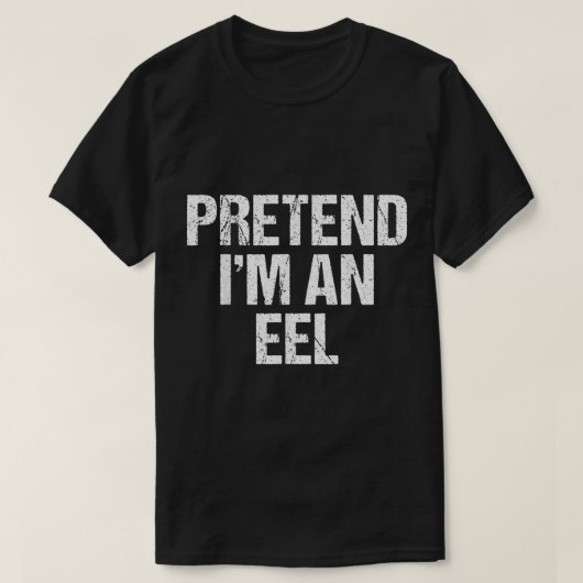 Tu so, als wäre ich ein Eel-Kostüm-Geschenk-Idee T-Shirt (Design vorne)