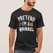 Tu so, als wäre ich ein Eichhörnchen Halloween-Kos T-Shirt (Vorderseite)