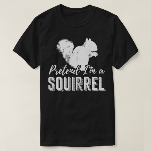 Tu so, als wäre ich ein Eichhörnchenpullover T-Shirt (Design vorne)