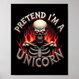 Tu so, als wäre ich ein Einhorn Skeleton Funny Eas Poster
