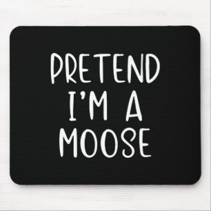 Tu so, als wäre ich ein Elch Kostüm Halloween Lazy Mousepad
