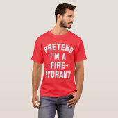 Tu so, als wäre ich ein Feuerwehrhydrantenfeuer-So T-Shirt (Vorne ganz)