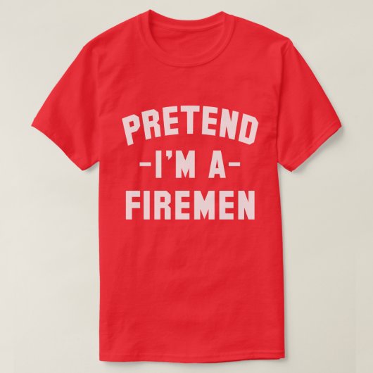Tu so, als wäre ich ein Feuerwehrmann, ein sonnige T-Shirt (Design vorne)