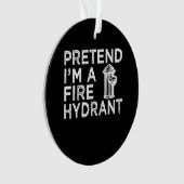 Tu so, als wäre ich ein Feuerwehrmittel | Funny Fi Ornament (Vorderseite)