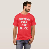 Tu so, als wäre ich ein Feuerzug Kostüm Lazy Funny T-Shirt (Vorne ganz)