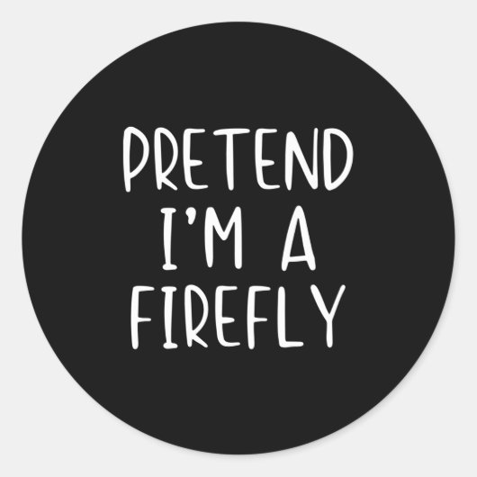 Tu so, als wäre ich ein Firefly-Kostüm Halloween S Runder Aufkleber (Vorderseite)