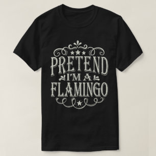 Tu so, als wäre ich ein Flamingo Easy Lazy Hallowe T-Shirt