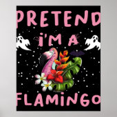 Tu so, als wäre ich ein Flamingo Funny Halloween-K Poster (Vorne)