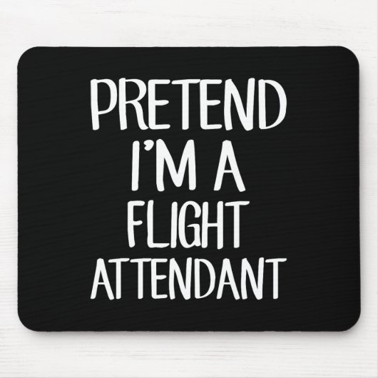 Tu so, als wäre ich ein Flugbegleiter für Kostümfa Mousepad (Vorne)