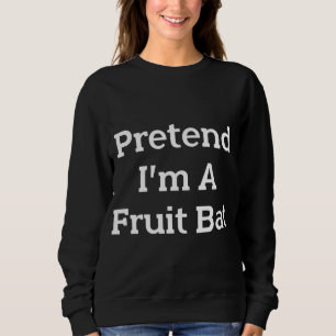 Tu so, als wäre ich ein Fruchtbäckkostüm Funny Ani Sweatshirt