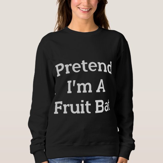 Tu so, als wäre ich ein Fruchtbäckkostüm Funny Ani Sweatshirt (Vorderseite)