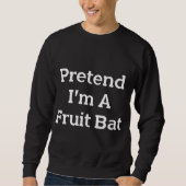 Tu so, als wäre ich ein Fruchtbäckkostüm Funny Ani Sweatshirt (Vorderseite)