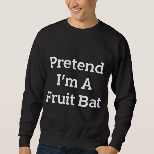 Tu so, als wäre ich ein Fruchtbäckkostüm Funny Ani Sweatshirt (Vorderseite)