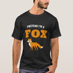Tu so, als wäre ich ein Fuchs, ein lustiges Hallo T-Shirt