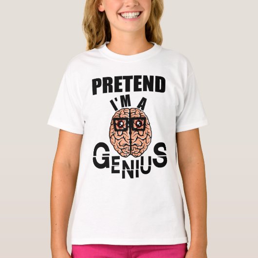 Tu so, als wäre ich ein Genie, ein lustiges Gehirn T-Shirt (Vorderseite)