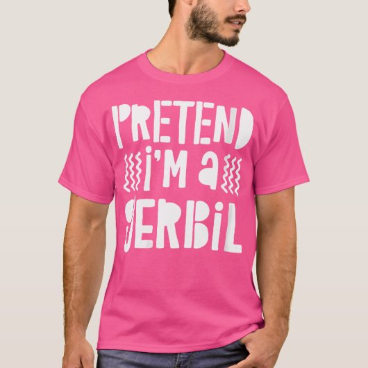 Tu so, als wäre ich ein Gerbil Gerbil T-Shirt (Vorderseite)
