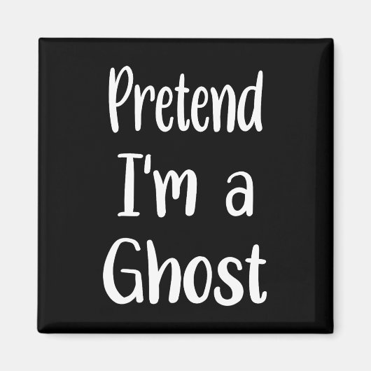 Tu so, als wäre ich ein Gespenst-Kostüm Halloween Magnet (Vorne)