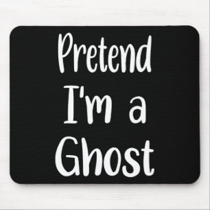 Tu so, als wäre ich ein Gespenst-Kostüm Halloween Mousepad