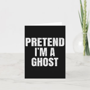 Tu so, als wäre ich ein Ghost Lazy Easy Halloween Karte