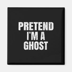 Tu so, als wäre ich ein Ghost Lazy Easy Halloween Magnet