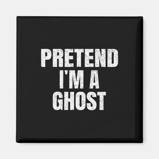 Tu so, als wäre ich ein Ghost Lazy Easy Halloween  Magnet (Vorne)