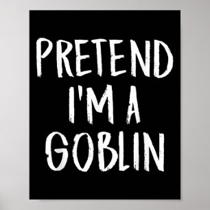 Tu so, als wäre ich ein Goblin-Party Poster