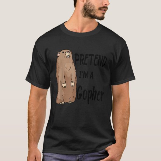 Tu so, als wäre ich ein Gopher T-Shirt Funny Lazy  (Vorderseite)