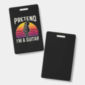 Tu so, als wäre ich ein Guitar-Funny-Kostümgeschen Ausweis (Vorder- & Rückseite)