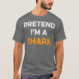Tu so, als wäre ich ein Hai, der leicht billig ist T-Shirt