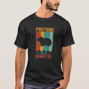 Tu so, als wäre ich ein HamsterHalloween T-Shirt