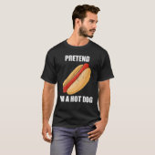 Tu so, als wäre ich ein Hot Dog Lazy Kostüm Party  T-Shirt (Vorne ganz)