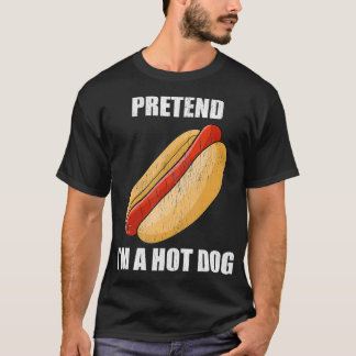 Tu so, als wäre ich ein Hot Dog Lazy Kostüm Party T-Shirt