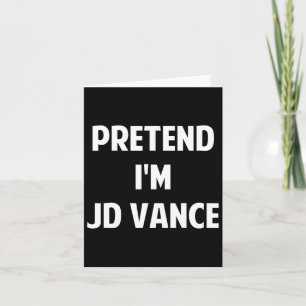 Tu so, als wäre ich ein Jd Vance Kostüm Party Funn Karte