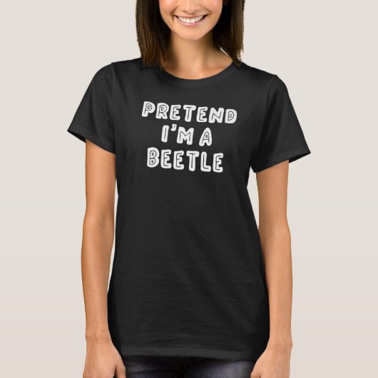 Tu so, als wäre ich ein Käfer Last Minute Hallowee T-Shirt (Vorderseite)