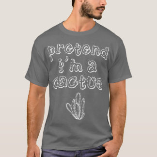 Tu so, als wäre ich ein Kaktus Halloween-Kostüm T-Shirt