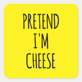 Tu so, als wäre ich ein Käse - lustiges Kostüm Quadratischer Aufkleber
