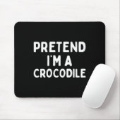 Tu so, als wäre ich ein Krokodil Funny Lazy Green Mousepad (Mit Mouse)