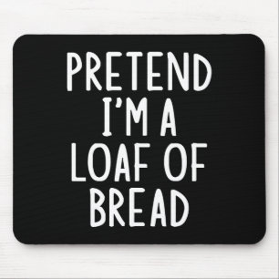 Tu so, als wäre ich ein Laib Brot leicht Halloween Mousepad
