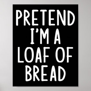 Tu so, als wäre ich ein Laib Brot leicht Halloween Poster