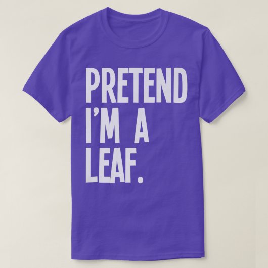 Tu so, als wäre ich ein Leaf-Funny Halloween-Party T-Shirt (Design vorne)