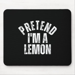 Tu so, als wäre ich ein Lemon Funny Lazy Halloween Mousepad