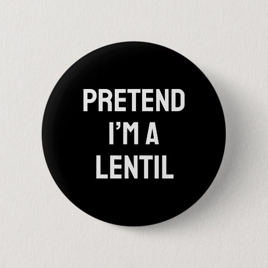 Tu so, als wäre ich ein Lentil Costume Party Fun H Button (Vorderseite)