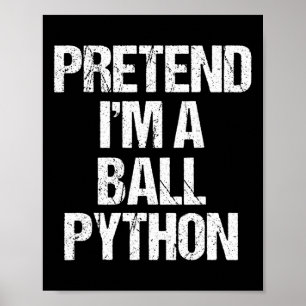 Tu so, als wäre ich ein Ll Python Costume Funny Ha Poster